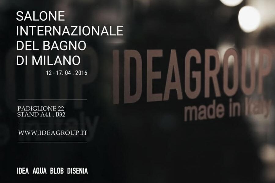 Ideagroup at Salone del Mobile 2016