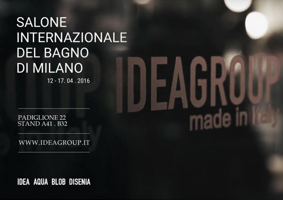 Ideagroup at Salone del Mobile 2016 - Disenia